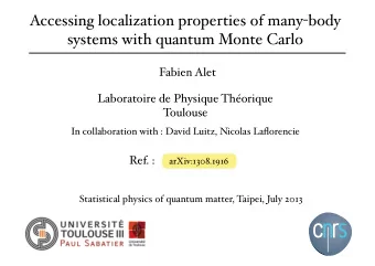 Accessing localization properties of many - body  systems with quantum Monte Carlo  Fabien Alet