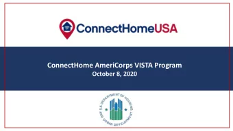 ConnectHome  Nation Webinar  ConnectHome AmeriCorps VISTA Program  October 8, 2020  1  Agenda  1.