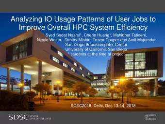 Analyzing IO Usage Patterns of User Jobs to  Improve Overall HPC System Efficiency  Syed Sadat