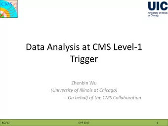 Data  Analysis  at  CMS  Level-1    Trigger  Zhenbin  Wu  (University  of