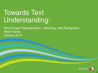 Towards Text  Understanding:  Word Image Representation, Matching, and Recognition  Albert Gordo