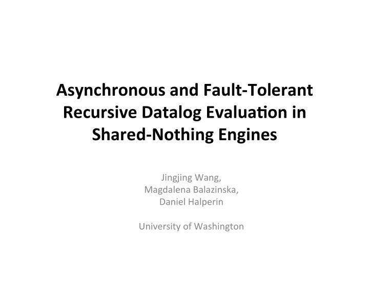asynchronous and fault tolerant recursive datalog