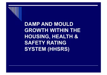 DAMP AND MOULD  GROWTH WITHIN THE  HOUSING, HEALTH &amp;  SAFETY RATING  SYSTEM (HHSRS)  WHAT WAS