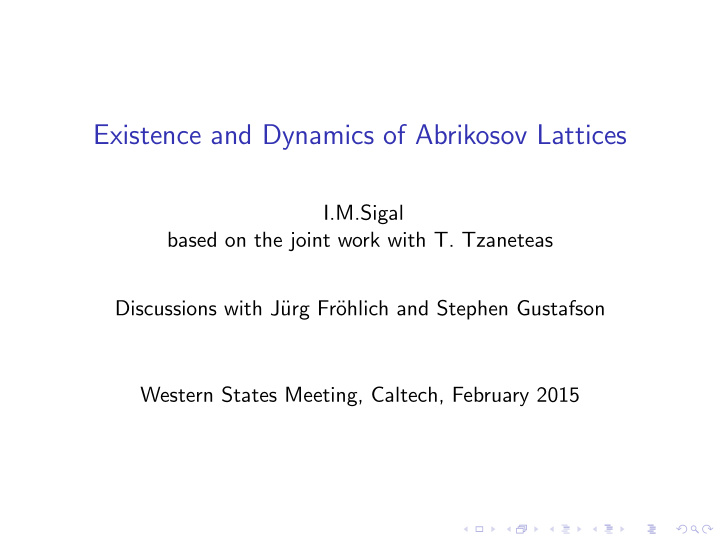 existence and dynamics of abrikosov lattices