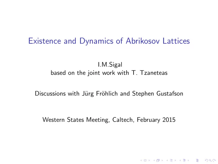 existence and dynamics of abrikosov lattices