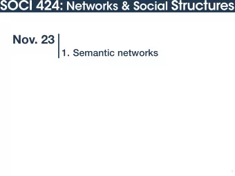 SOCI 424: Networks &amp; Social Structures  Nov. 23  1. Semantic networks  1  Citation Data