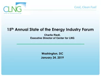 15 th Annual State of the Energy Industry Forum  Charlie Riedl,  Executive Director of Center for
