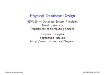 Physical Database Design  5DV120  Database System Principles  Ume  a University  Department of