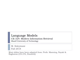 Language Models  CE-324: Modern Information Retrieval  Sharif University of Technology  M.