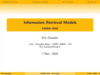 Information Retrieval Models  EARIA 2016  Eric Gaussier  Univ. Grenoble Alpes - CNRS, INRIA - LIG