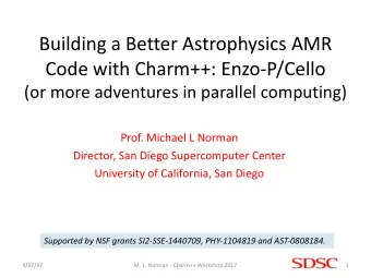 Building a Better Astrophysics AMR  Code with Charm++: Enzo-P/Cello  (or more adventures in