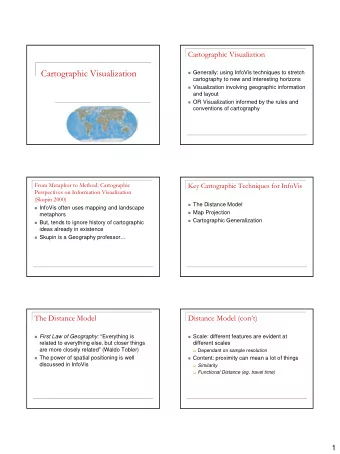 Cartographic Visualization  Generally: using InfoVis techniques to stretch  cartography to new