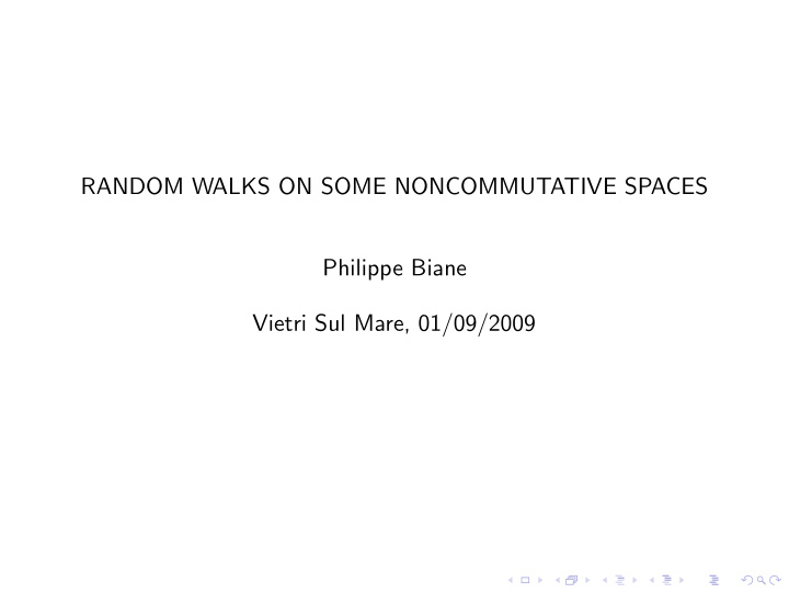random walks on some noncommutative spaces philippe biane