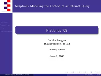 Flatlands 08  Machine Learning  Deirdre Lungley  dmlung@essex.ac.uk  University of Essex  June