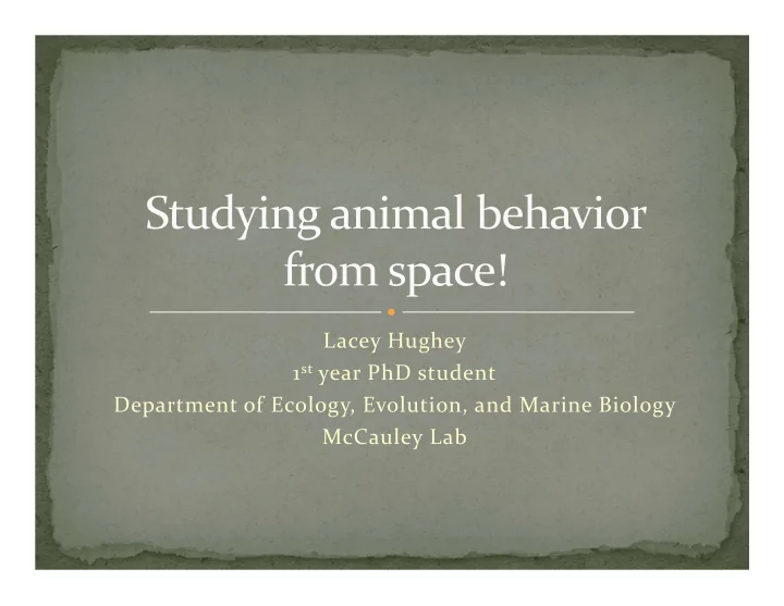 lacey hughey 1 st year phd student department of ecology