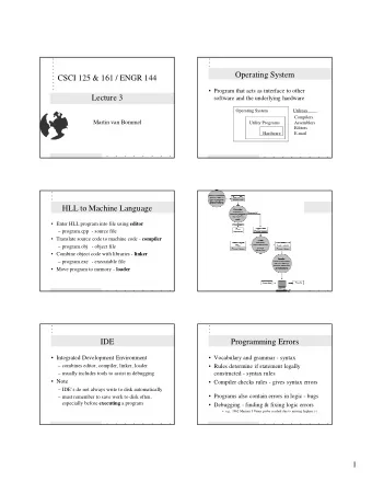 Operating System  CSCI 125 &amp; 161 / ENGR 144   Program that acts as interface to other