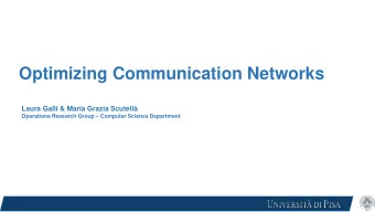 Optimizing Communication Networks  Laura Galli &amp; Maria Grazia Scutell Operations Research