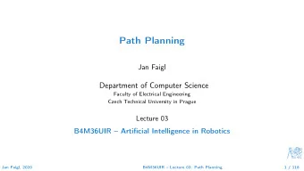 Path Planning  Jan Faigl  Department of Computer Science  Faculty of Electrical Engineering  Czech