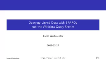 Querying Linked Data with SPARQL  and the Wikidata Query Service  Lucas Werkmeister  2019-12-27