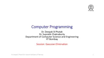 Computer Programming  Dr. Deepak B Phatak  Dr. Supratik Chakraborty  Department of Computer Science