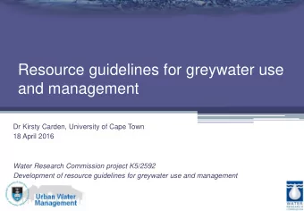 and management  Dr Kirsty Carden, University of Cape Town  18 April 2016  Water Research Commission