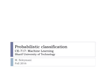Probabilistic classification  CE-717: Machine Learning  Sharif University of Technology  M.
