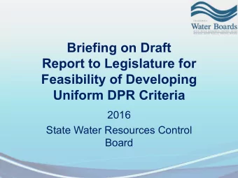 Briefing on Draft  Report to Legislature for  Feasibility of Developing  Uniform DPR Criteria  2016