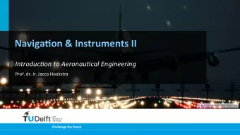Naviga&amp;on  &amp;  Instruments  II    Introduc)on  to  Aeronau)cal