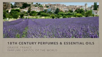 18TH CENTURY PERFUMES &amp; ESSENTIAL OILS  GRASSE, FRANCE  PARFUME CAPITOL OF THE WORLD  GRASSE,