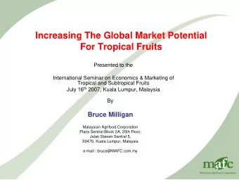 Increasing The Global Market Potential  For Tropical Fruits  Presented to the  International