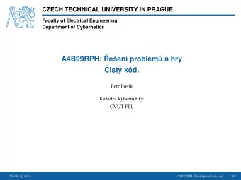 A4B99RPH:   Reen problm  u a hry    Cist kd.  Petr Pok  Katedra kybernetiky