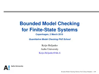 Bounded Model Checking  for Finite-State Systems  Copenhagen, 2 March 2010  Quantitative Model