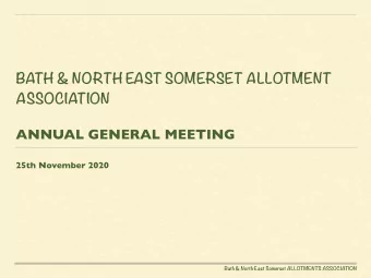 BATH &amp; NORTH EAST SOMERSET ALLOTMENT  ASSOCIATION  ANNUAL GENERAL MEETING  25th November 2020