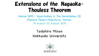 Extensions of the  Nagaoka-  Thouless Theorem  Venice  ce 2019  9 - Quantis  tissima  sima in the