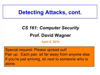 Detecting Attacks, cont. CS 161: Computer Security Prof. David Wagner  April 8, 2016  Special