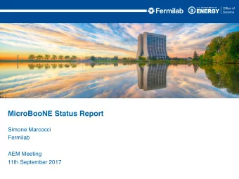 MicroBooNE Status Report  Simone Marcocci  Fermilab  AEM Meeting  11th September 2017