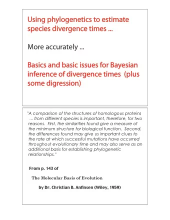 Using phylogenetics to estimate  species divergence times ...  More accurately ...  Basics and