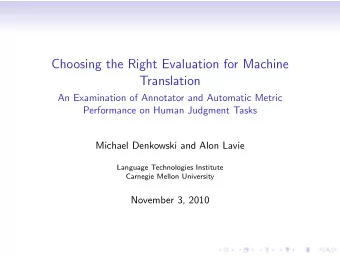 Choosing the Right Evaluation for Machine  Translation  An Examination of Annotator and Automatic