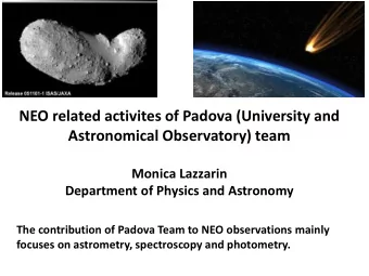 NEO related activites of Padova (University and  Astronomical Observatory) team  Monica Lazzarin