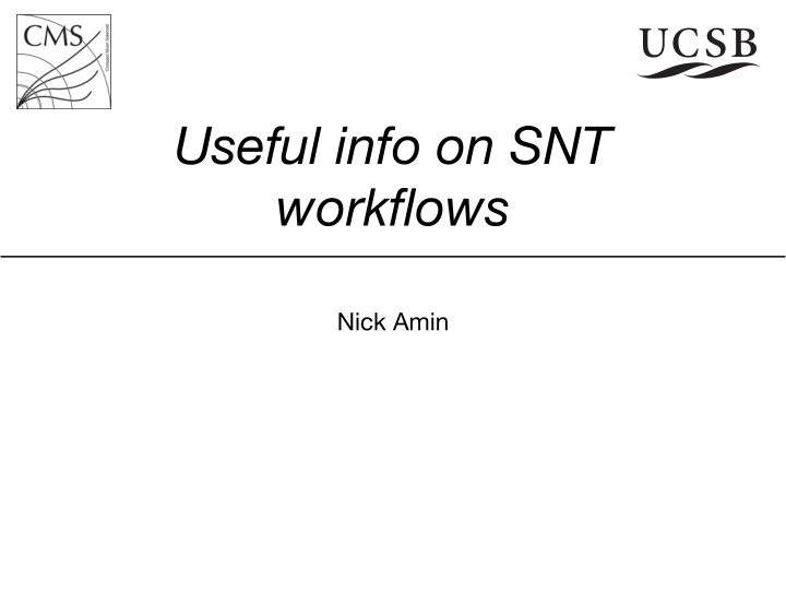 useful info on snt workflows