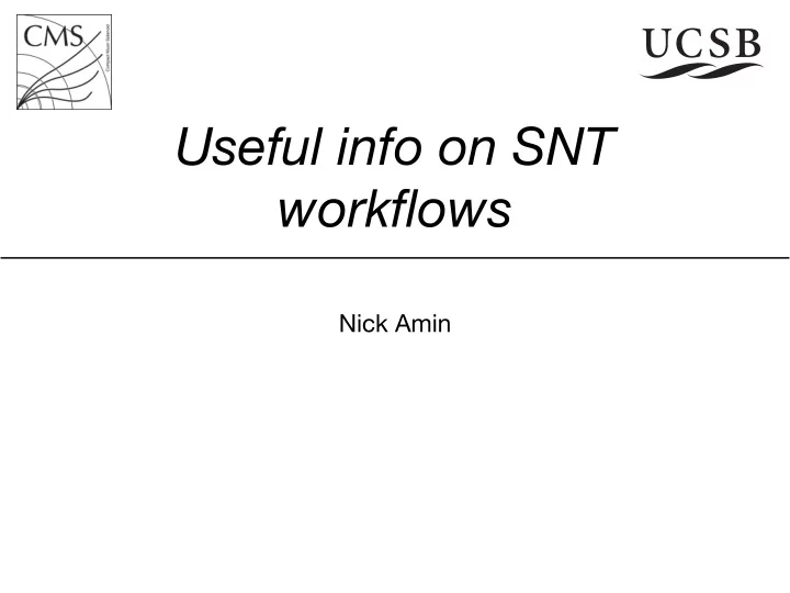 useful info on snt workflows