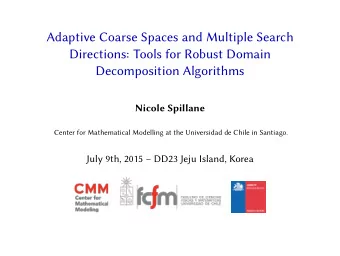 Adaptive Coarse Spaces and Multiple Search  Directions: Tools for Robust Domain  Decomposition