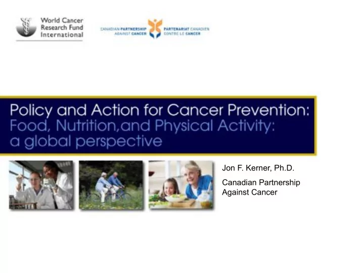 jon f kerner ph d canadian partnership against cancer