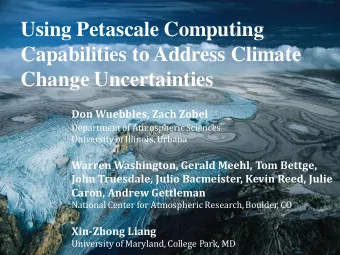 Using Petascale Computing  Capabilities to Address Climate  Change Uncertainties  Don Wuebbles,