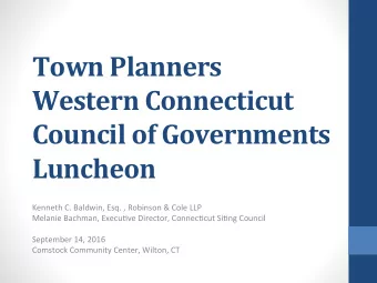Town Planners  Western Connecticut  Council of Governments  Luncheon  Kenneth C. Baldwin, Esq. ,