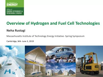 Overview of Hydrogen and Fuel Cell Technologies  Neha Rustagi  Massachusetts Institute of