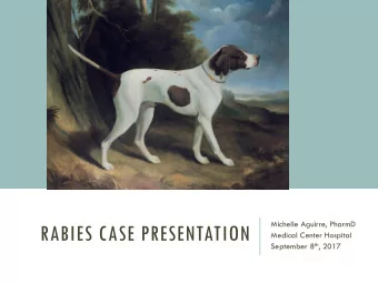 RABIES CASE PRESENTATION  Medical Center Hospital September 8 th , 2017  PART I: CASE INTRODUCTION