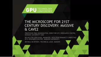 THE MICROSCOPE FOR 21ST  CENTURY DISCOVERY: MASSIVE  &amp; CAVE2  PROFESSOR PAUL BONNINGTON,