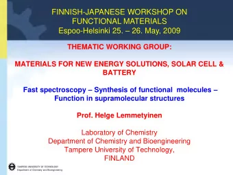 FUNCTIONAL MATERIALS Espoo-Helsinki 25.  26. May, 2009  THEMATIC WORKING GROUP:  MATERIALS FOR