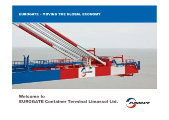 Welcome to  EUROGATE Container Terminal Limassol Ltd.  AGENDA  1. Introduction: EUROGATE Container